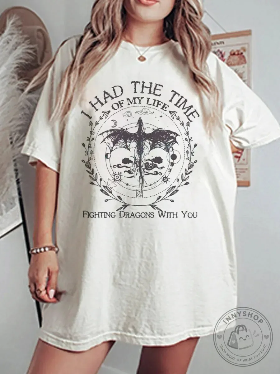 Fighting Dragons With You I Had The Time Of My Life Oversized T-Shirt