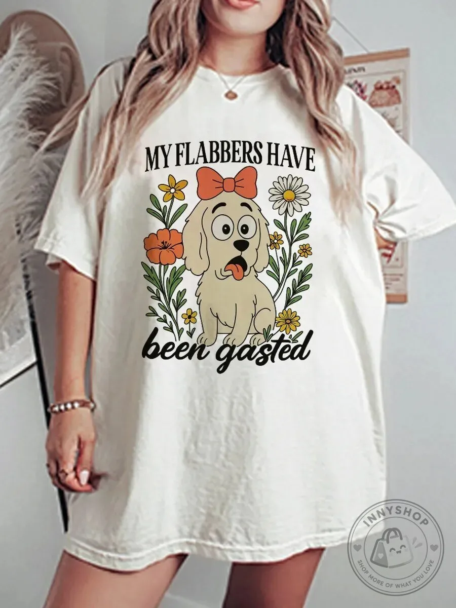 Funny Dog My Flabbers Have Been Gasted Sarcastic Humor T-Shirt