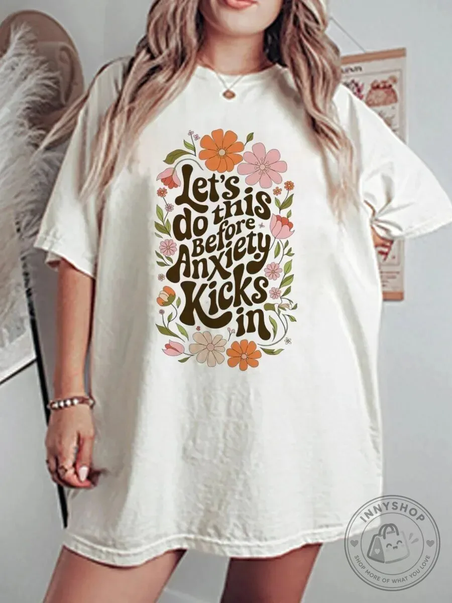 Let's Do This Before Anxiety Kicks In Floral Graphic T-Shirt